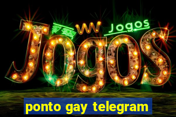 ponto gay telegram